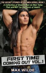 First Time Coming Out: Volume 1 Secret Stories of Gay