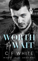 Worth the Wait It Book Gritty Mm Second Chance Romantic Suspense