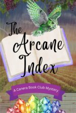 The Arcane Index: a Canera Book Club Mystery Book Club Mysteries