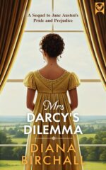 Mrs Darcy's Dilemma a Witty and Heartwarming Sequel to Jane Austen's Pride and Prejudice