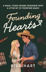Founding Hearts: a Small Town Origins Romance With a Little Bit of Frontier Magic