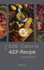 The 500-calorie Cookbook: 423 Light and Satisfying Recipes Under 500 Calories for Every Meal Eating Book
