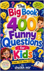 The Big Book of 400 Funny Questions for Kids: Would You Rather, Silly Scenarios, Funny Adventures, and Imagination Games for Ages 6–15 | Family Fun, Classroom Laughs, Road Trips, Sleepover