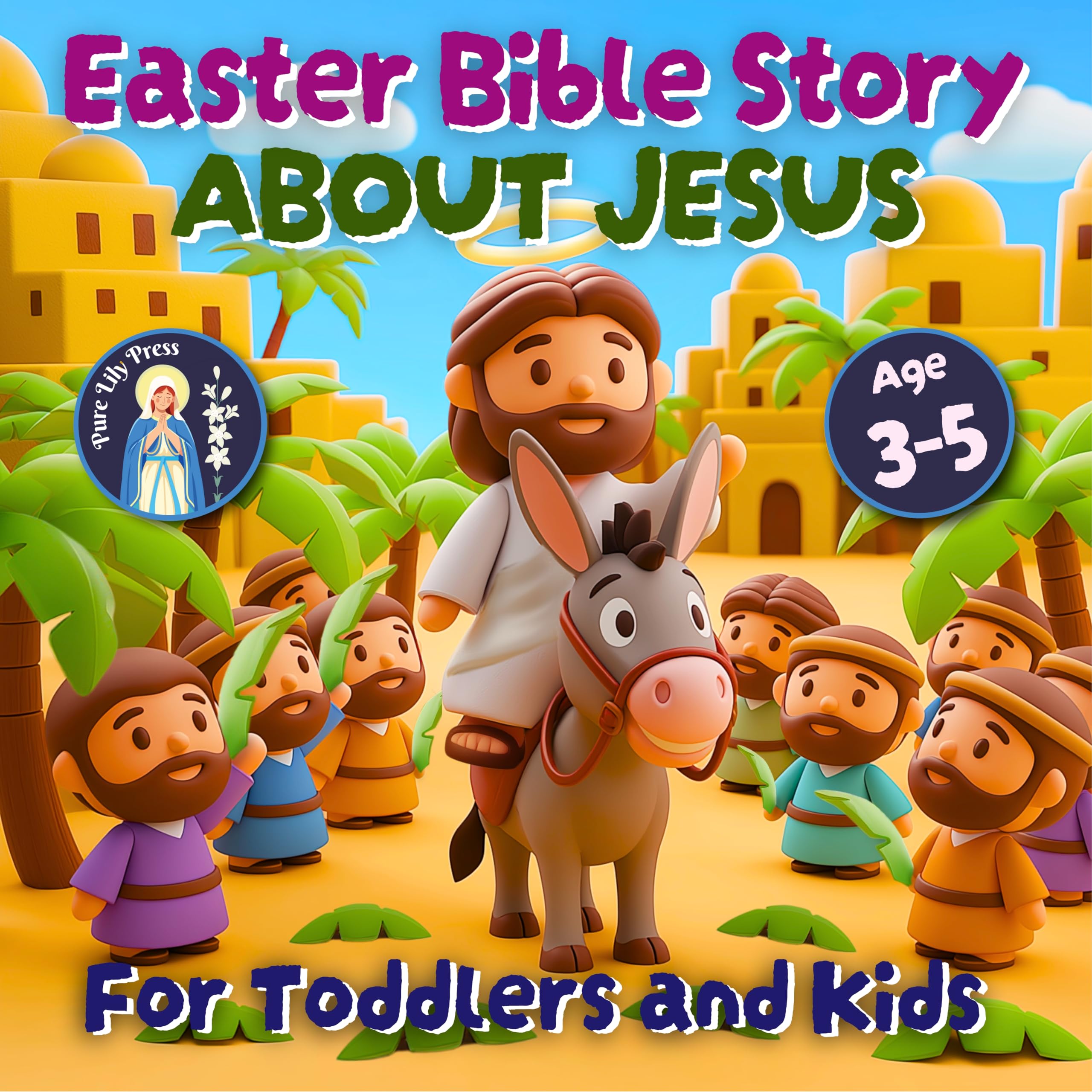 Easter Bible Story About Jesus: the Meaning of Easter Book for Toddlers and Kids Ages 3-5 | a Christian Religious Biblical Gift