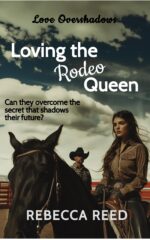 Loving the Rodeo Queen: Kisses-only, Faith-filled, Contemporary Overshadows Book