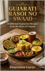 Gujarati Rasoi No Swaad: Traditional Vegetarian Recipes From the Heart of Gujarat