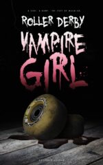 Roller Derby Vampire Girl Derby Vampire Girl Trilogy Book
