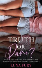 Truth or Dare?: What Happens When a Thrilling Game Crosses the Line Into Steamy Lesbian Fun? and Lust: Lesbian Erotica With More Than a Touch of Romance Book