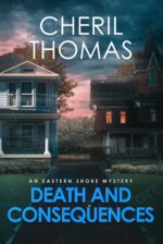 Death and Consequences: an Eastern Shore Mystery Eastern Shore Mysteries Book
