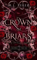 Crown of Briars: a Beauty and the Beast Retelling of The