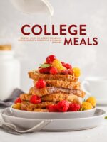 College Meals: an Easy Guide to Making Breakfast, Lunch, Dinner & Dessert as a College Student