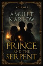 The Prince and the Serpent: Volume 1
