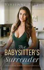 The Babysitter's Surrender: Daddy Dom Taboo Age Gap Erotica