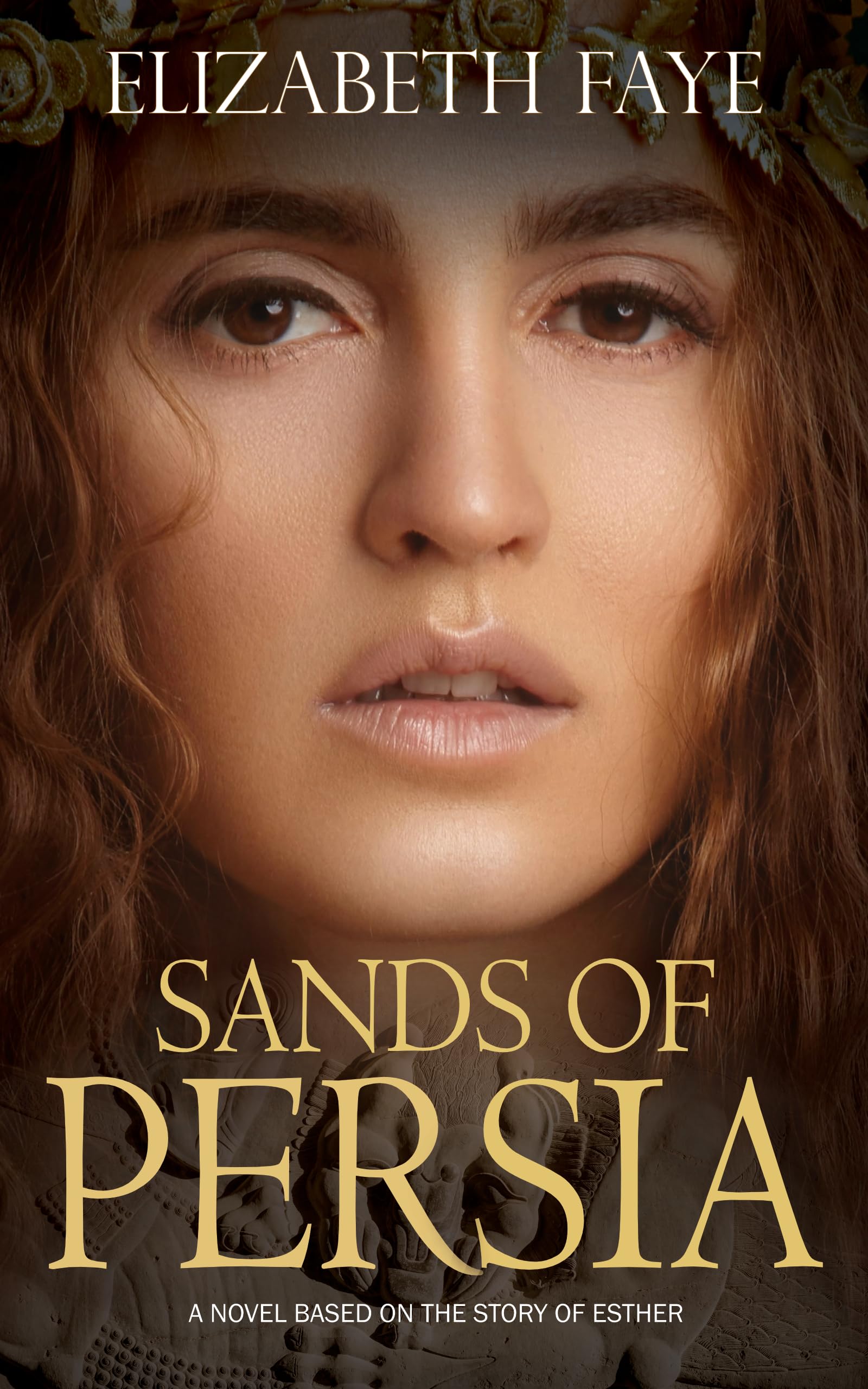 Sands of Persia: Historical Fiction Based on the Biblical Story of Esther Storied Earth: Reimagined Tales From The