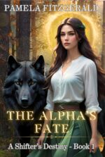 The Alpha's Fate: a Rejected Mates Shifter Romance. Shifter's Destiny, Book