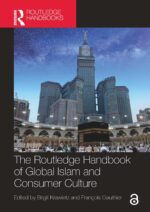 The Routledge Handbook of Global Islam and Consumer Culture Handbooks In