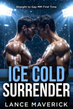 Ice Cold Surrender: Straight to Gay Mm First Time to Gay Sports