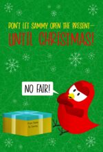 Don’t Let Sammy Open the Present—until Christmas!