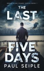 The Last Five Days: a Post-apocalyptic Survival Thriller Great Dying Book