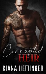 Corrupted Heir: an Enemies to Lovers Arranged Marriage Dark Mafia Romance Kings: Corrupted Series Book