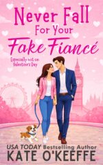 Never Fall for Your Fake Fiancé Not on Valentine's a Sweet Fake Relationship Romcom Complicated Book