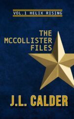The Mccollister Files Vol. 1: Helix Rising: Military Thriller Origin