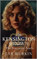 The Fractured Pearls: a Regency Scandal of Social Defiance and the Duke’s Vendetta Kensington Crown Book