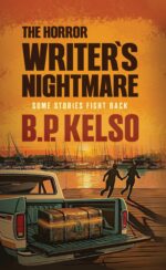 The Horror Writer's Nightmare: Some Stories Fight Back