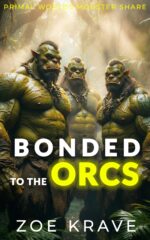 Bonded to the Orcs: a Monster Reverse Harem Erotica Short Worlds Monster