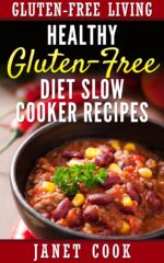 Healthy Gluten-free Diet Slow Cooker Recipes Living Low-carb Recipe Books Book