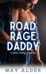 Road Rage Daddy: a Dark Cheeky Novelette Cheeky