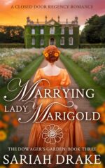 Marrying Lady Marigold: a Closed Door Regency Romance Dowager's Garden Book