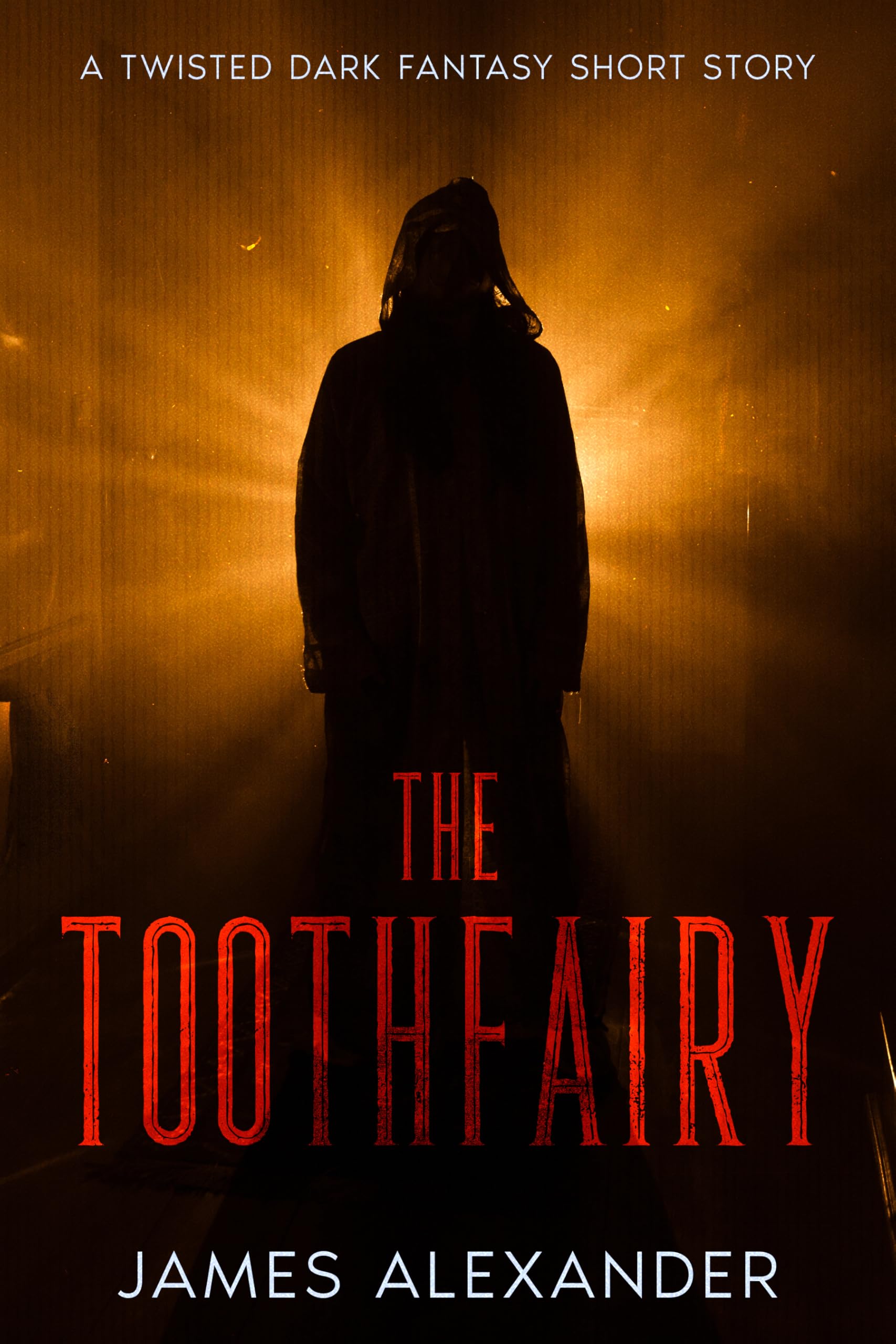 The Toothfairy: a Psychological Horror Thriller Short Story