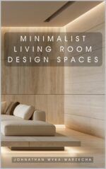 Minimalist Living Room Design Spaces: Interior Design Inspiration | Home Decor Accent Piece | Hardcover Coffee Table Book Decor & Relaxing Picture Books