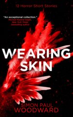 Wearing Skin: 12 Devilishly Dark Horror Short Stories