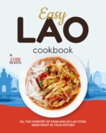 Easy Lao Cookbook: All the Comfort of Grab-and-go Lao Food, Made Right in Your Kitchen