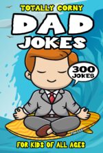 Dad Joke Book for Kids: 300 Totally Corny Dad Jokes for Kids Joke Books For
