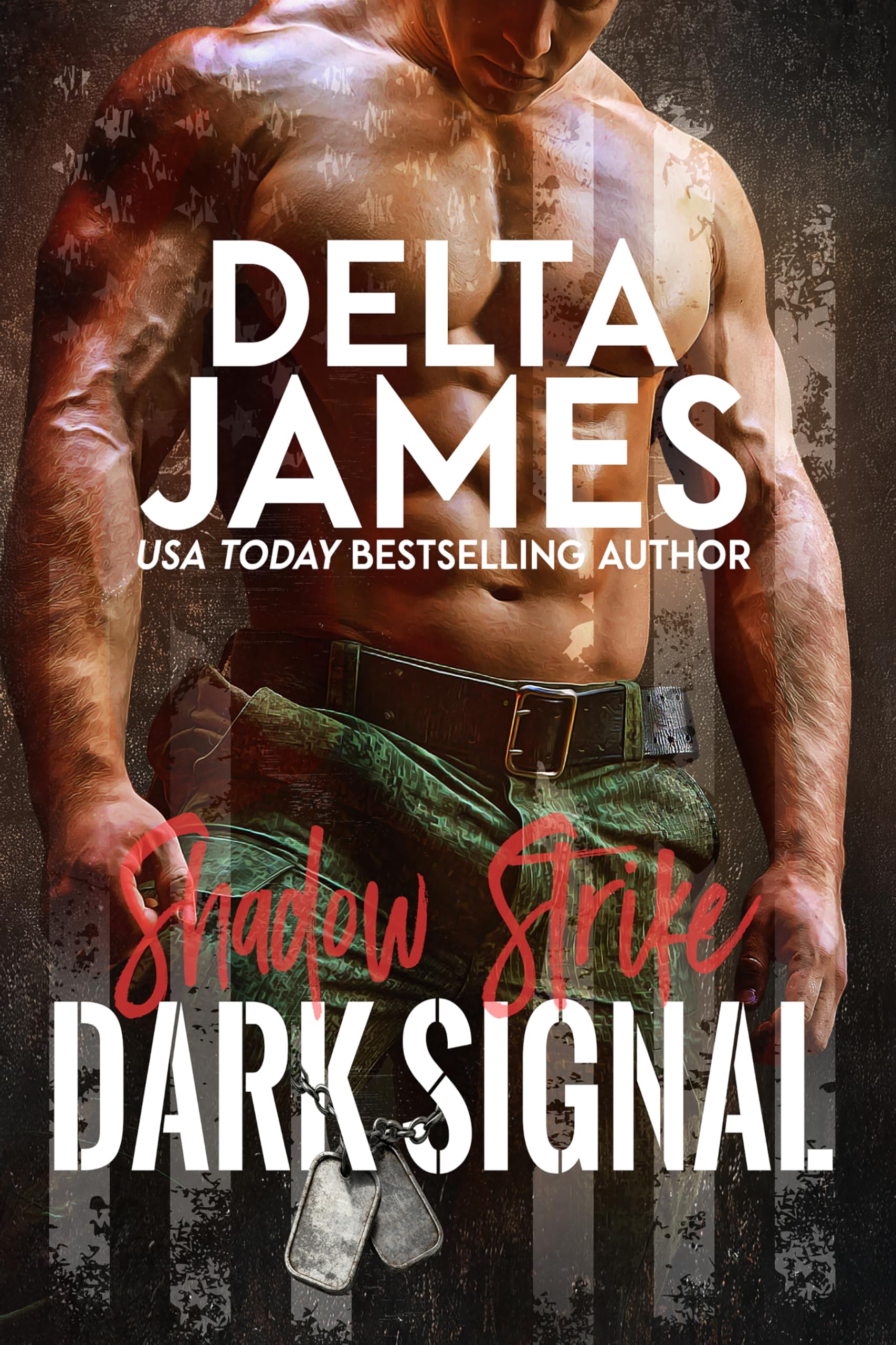 Dark Signal: a Steamy Military Romantic Suspense Strike Book