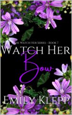 Watch Her Bow 'watch Her' Series Book