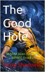 The Good Hole: M/m/m Alien Tentacle Mpreg Erotica and Tentacles Book