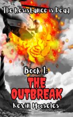 The Outbreak: the Resistance Is Dead: Book 1