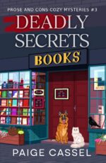 Deadly Secrets: Prose and Cons Cozy Mysteries #3