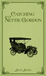 Catching Nettie Gordon: a 1900s Romance Novel of Implausible Love