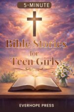 Bible Stories for Teen Girls: 5-minute Gentle Devotions for Anxiety, Overthinking, and Stress — Short, Easy Faith-based Encouragements to Calm the Mind and Heart