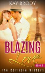 Blazing Love: a Clean & Wholesome Love Story, Book 2 Carlisle