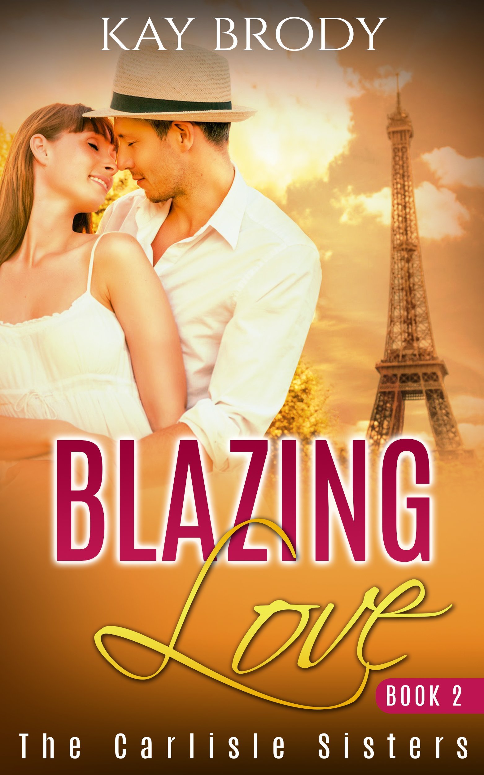 Blazing Love: a Clean & Wholesome Love Story, Book 2 Carlisle