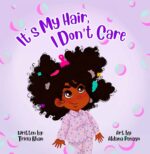 It’s My Hair, I Don’t Care