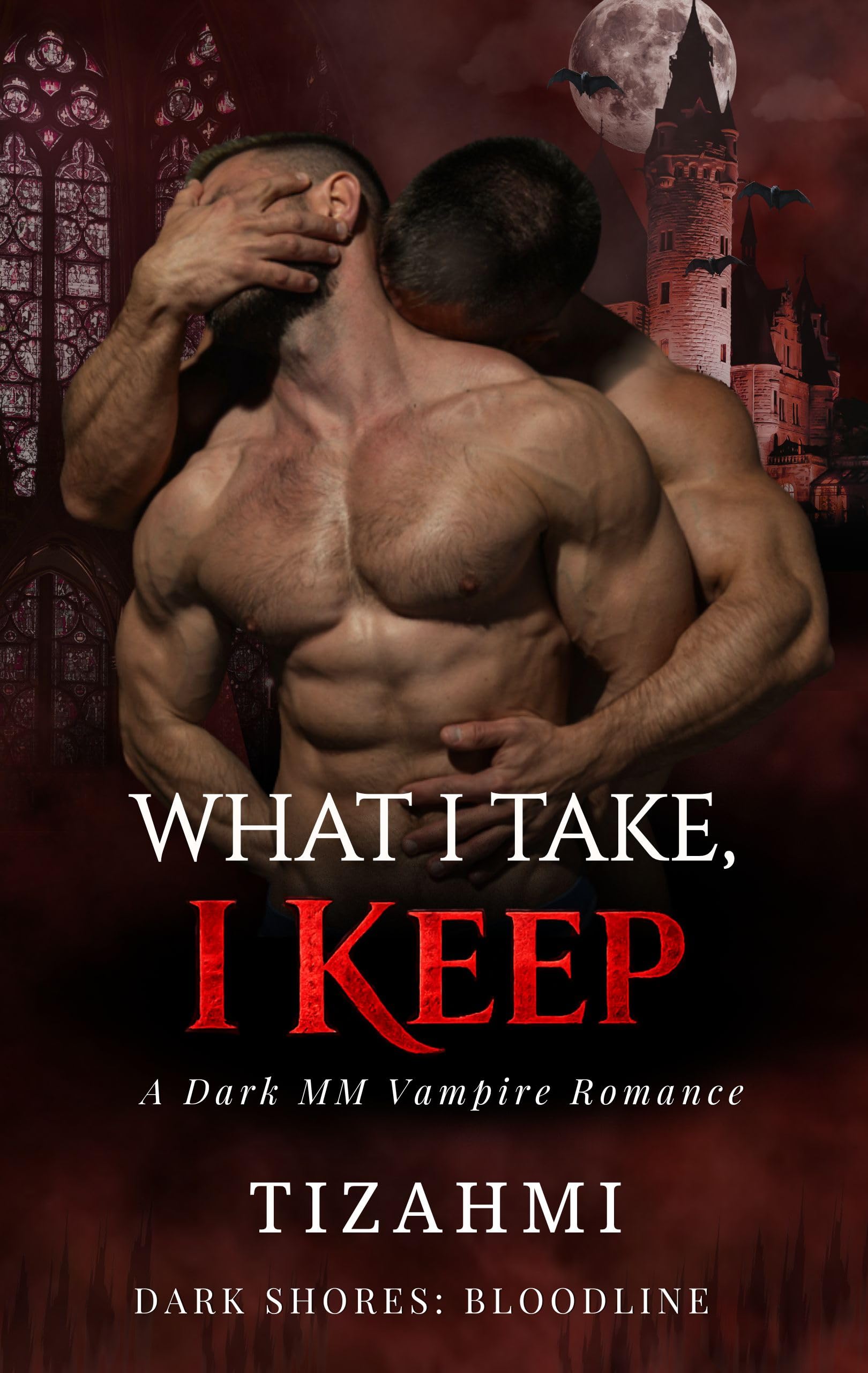 What I Take, I Keep: a Dark Mm Vampire Romance Vampire, Defiant Human, Power Struggle, Obsession & Shores: Bloodline Book