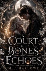 A Court of Bones and Echoes: a Dark Fae Romantasy