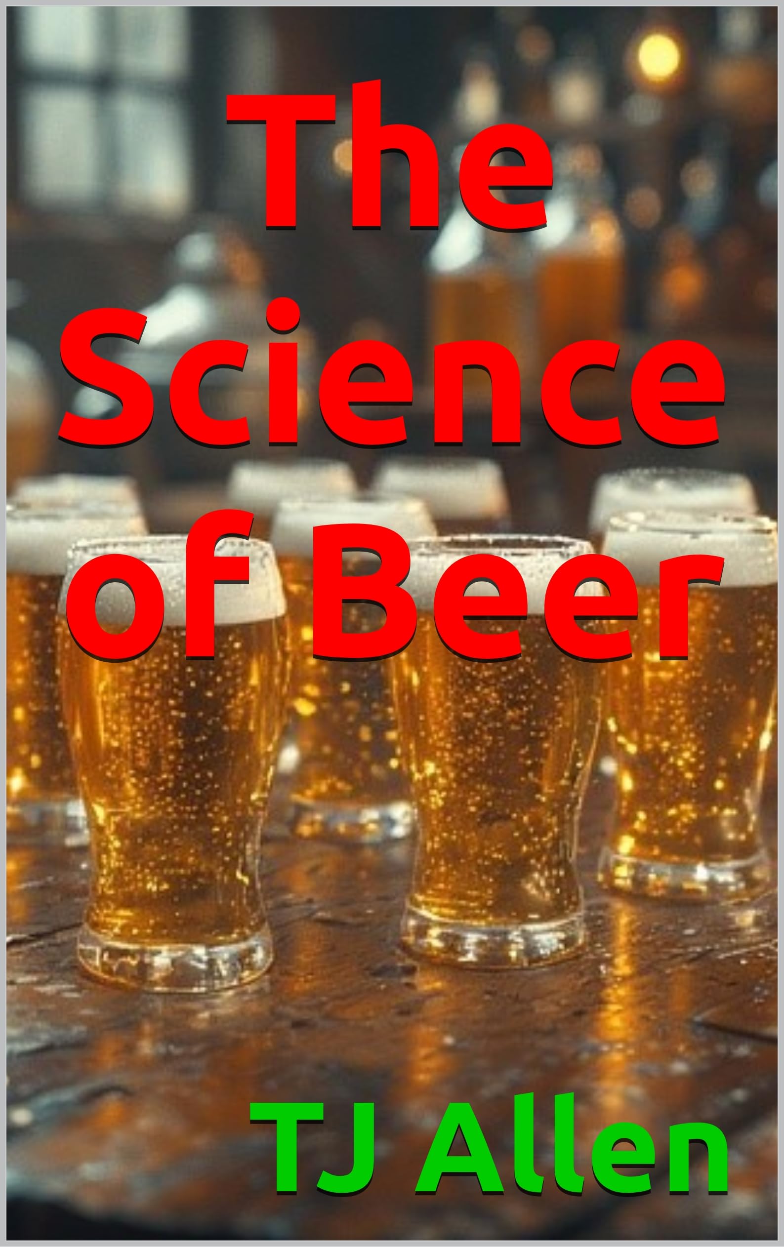 The Science of Beer Science of Everything Book
